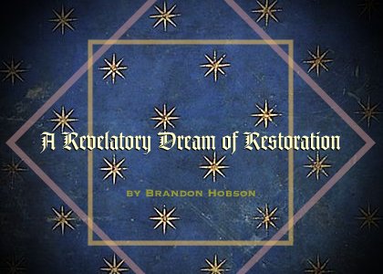 A Revelatory Dream of Restoration