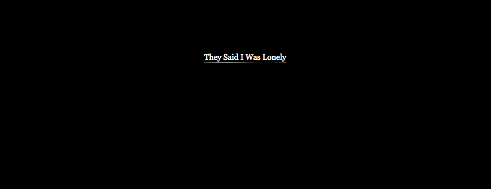 They Said I Was Lonely