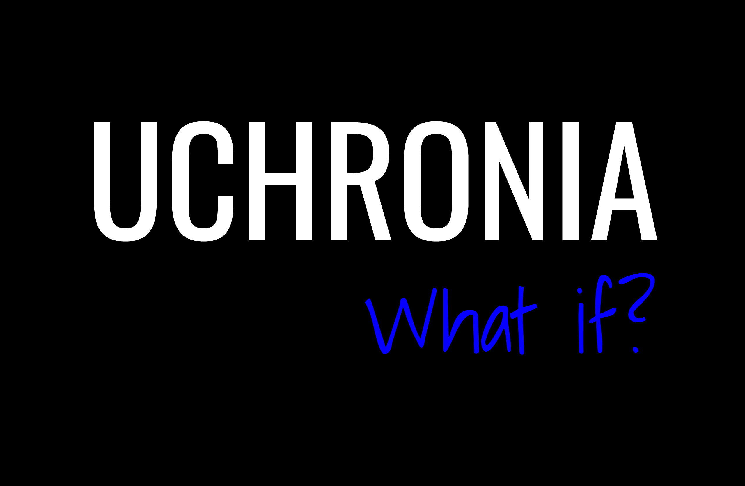 Uchronia|What if?